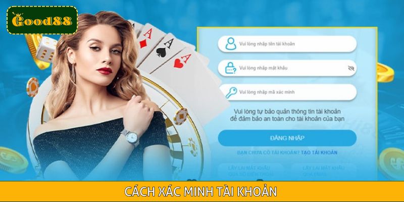 Hướng Dẫn Chi Tiết Cách Xác Minh Tài Khoản Tại Good88