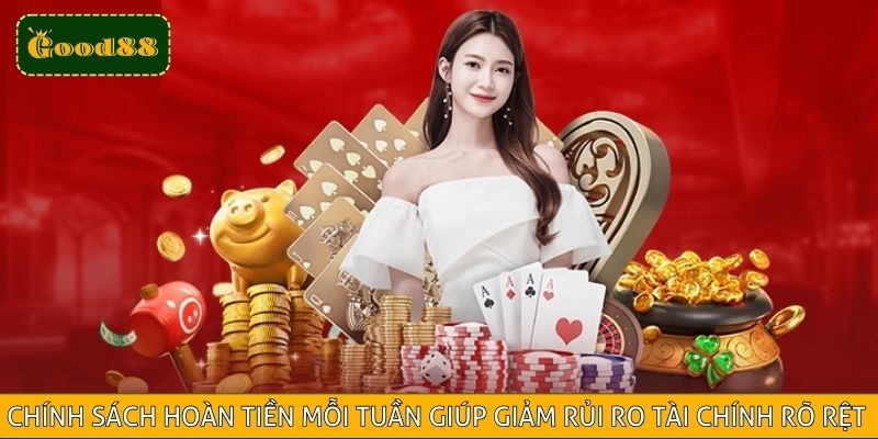 Chính sách hoàn tiền mỗi tuần tại good88 giúp giảm rủi ro tài chính rõ rệt