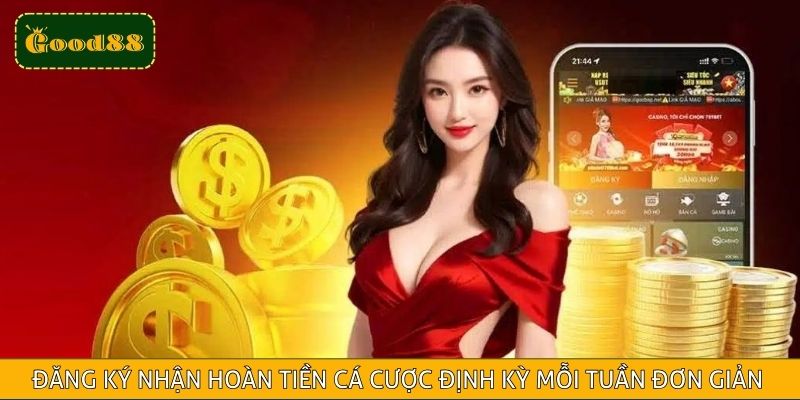 Đăng ký nhận hoàn tiền cá cược định kỳ mỗi tuần chỉ trong vài bước đơn giản