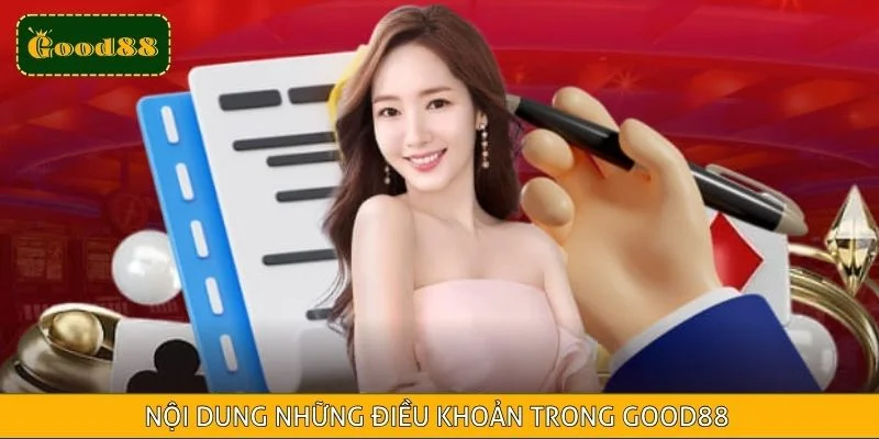Nội dung những điều khoản trong Good88
