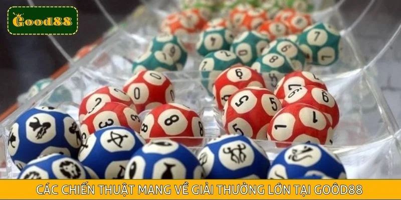 Các chiến thuật mang về giải thưởng lớn tại Goôd88