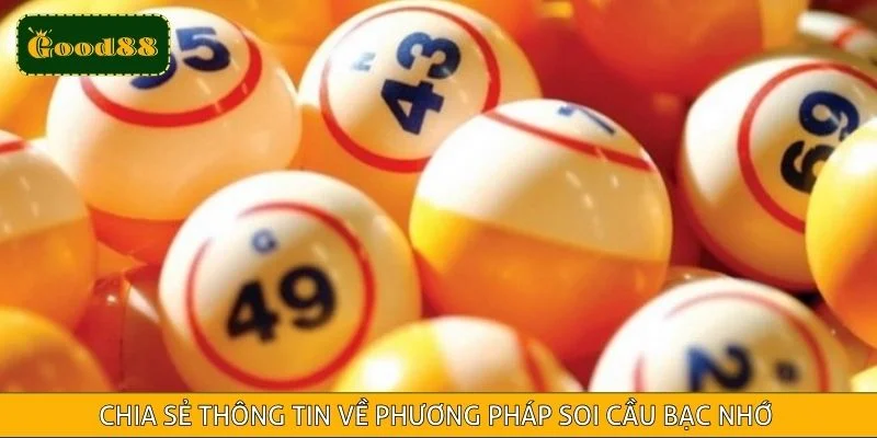 Chia sẻ thông tin về phương pháp soi cầu bạc nhớ