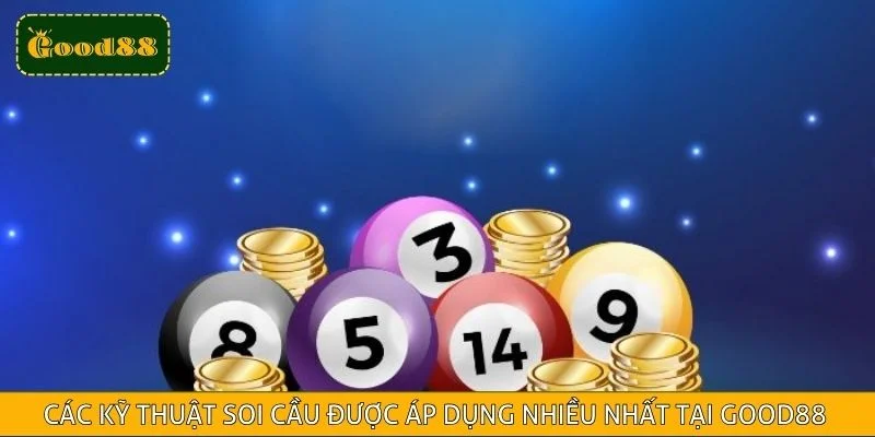 Các kỹ thuật soi cầu được áp dụng nhiều nhất tại Good88