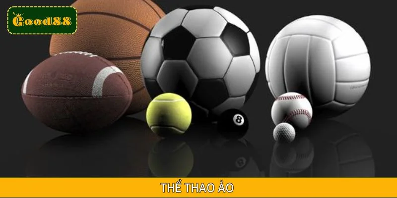 Thể Thao Ảo - Cược Nhanh, Thưởng Nhanh Cùng GOOD88