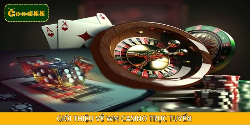 Hiểu gì về sảnh WM casino online?